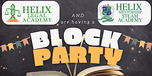 Immagine principale di Helix Legal Academy/Helix Mentorship STEAM Academy - Block Party 