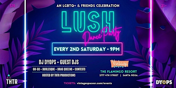 LUSH (a monthly LGBTQ+ & friends dance party)