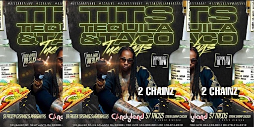 2 CHAINZ TIT's TEQUILA TACOS TUESDAY @ CANDYLAND !!! primary image