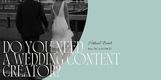 Imagen principal de VIRTUAL EVENT: Do You Need A Wedding Content Creator?