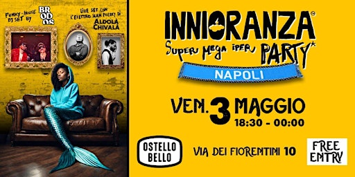 Image principale de INNIORANZA PARTY • LIVE + DJSET •  Ostello Bello Napoli