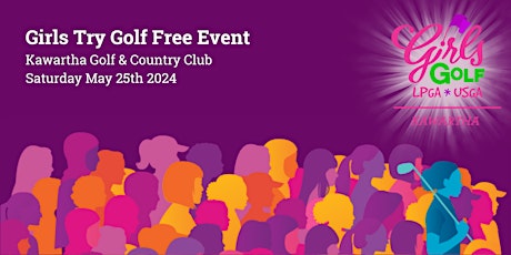 Girls Try Golf Free - Kawartha 1:30PM Event