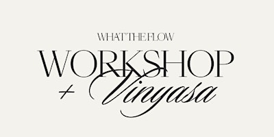 Immagine principale di What The Flow Workshop + Vinyasa 