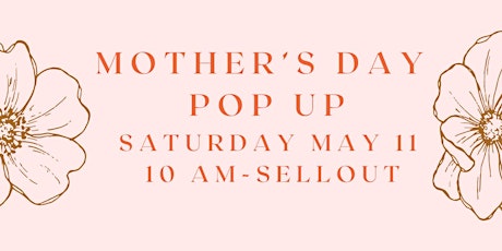 Mother's Day Pop Up Shop at Whipped Bakeshop