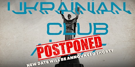 !!! POSTPONED !!! UKRAINIAN CLUB NIGHT | TORONTO primary image