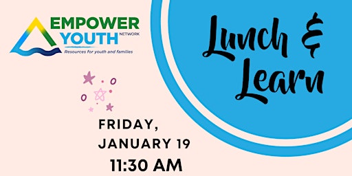Imagem principal do evento Lunch & Learn with the Empower Youth Network Team