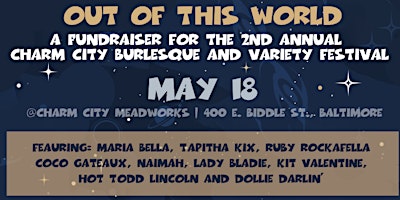 Imagen principal de Out of this World! A Sci-Fi Themed Burlesque and Variety Show for the CCBVF