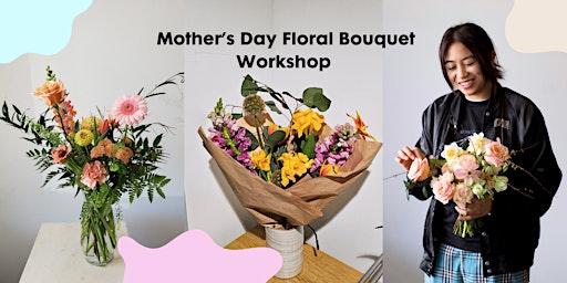 Imagem principal do evento Mother's Day Floral Bouquet Workshop