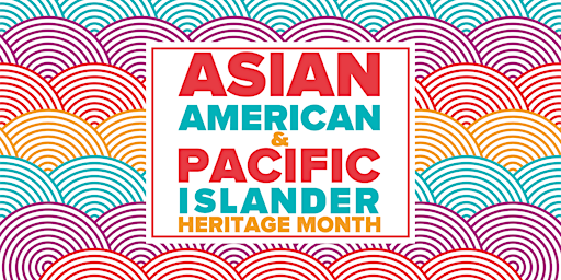 Imagen principal de Asian American Pacific Islander Heritage Month Webinar Series