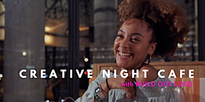 Primaire afbeelding van Creative Night Café with BUILD OUT LOUD