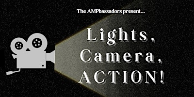 Immagine principale di The AMPbassadors Present: Lights, Camera, Action! 
