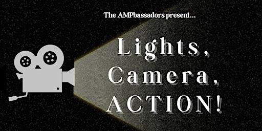Primaire afbeelding van The AMPbassadors Present: Lights, Camera, Action!