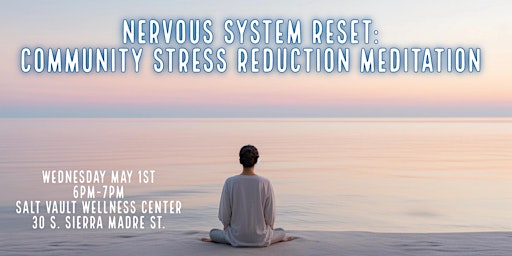 Immagine principale di Nervous System Reset: Community Stress Reduction Meditation 