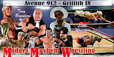 Midget Mayhem Micro Wrestling! Griffith IN (ALL-AGES, UNDER 18 WITH PARENT) primary image