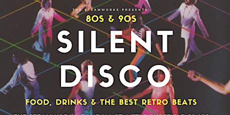 80s & 90s silent disco @ The Steamworks