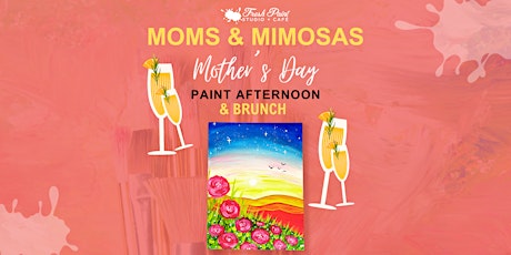 Moms & Mimosas - Mother's Day Paint &  Sip Brunch  primärbild