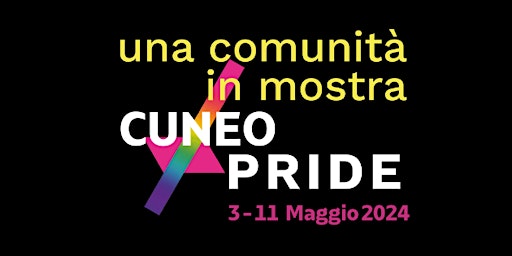 Hauptbild für CUNEO PRIDE - una comunità in mostra