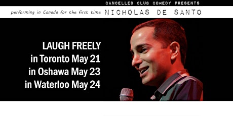 LAUGH FREELY With Nicholas De Santo At His First Canadian Appearance!