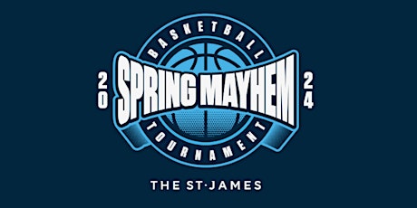 The St. James 2024 Spring Mayhem Basketball Tournament