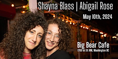 Imagen principal de Shayna Blass | Abigail Rose LIVE at Big Bear Cafe, Washington DC