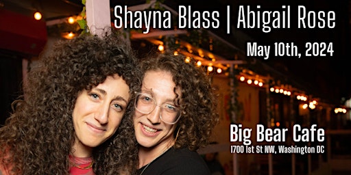 Primaire afbeelding van Shayna Blass | Abigail Rose LIVE at Big Bear Cafe, Washington DC
