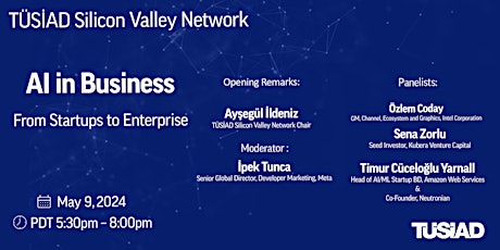 TÜSİAD Silicon Valley Network - AI in Business: From Startups to Enterprise