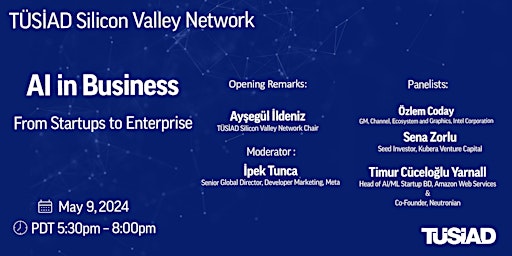 Primaire afbeelding van TÜSİAD Silicon Valley Network - AI in Business: From Startups to Enterprise