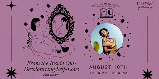 Primaire afbeelding van From the Inside Out: Decolonizing Self-Love *In-Person*