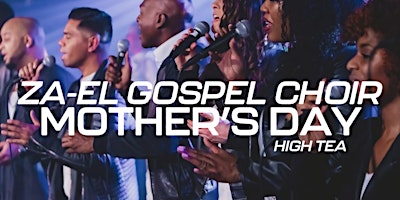 Imagem principal do evento ZA-EL Gospel Choir: Mothersday High-tea