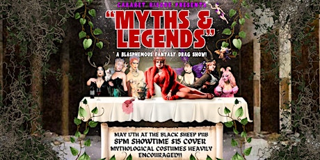 "Myths & Legends" A Blasphemous Fantasy Drag Show!