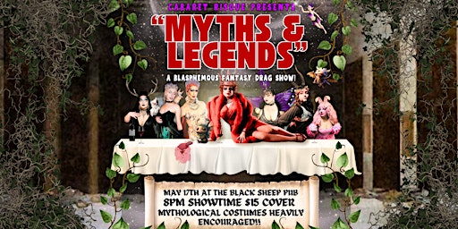Imagem principal do evento "Myths & Legends" A Blasphemous Fantasy Drag Show!