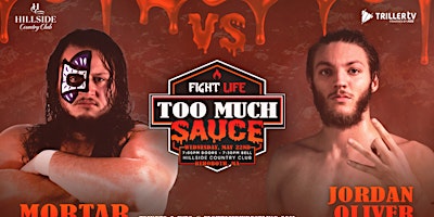 Imagem principal do evento Fight Life Pro Wrestling: TOO MUCH SAUCE