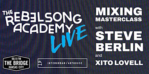Immagine principale di RSA Live! - Mixing Masterclass with Steve Berlin and Xito Lovell 
