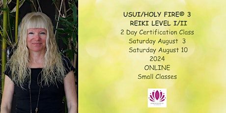 USUI/HOLY FIRE® 3 REIKI LEVEL I/II Certification Class with DominiqueReiki