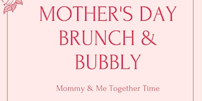 Primaire afbeelding van Mommy & Me Brunch and Bubbly
