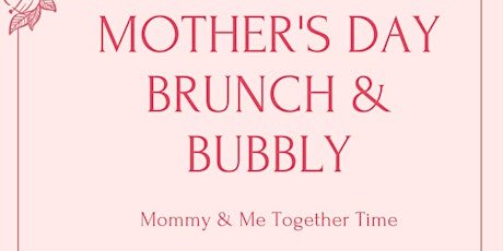 Mommy & Me Brunch and Bubbly