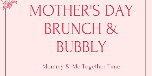 Primaire afbeelding van Mommy & Me Brunch and Bubbly