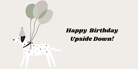 Upside Down's 5th Birthday Party
