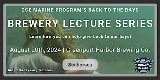 Imagen principal de Brewery Lecture Series: Seahorses @ Greenport Harbor (Peconic), Aug 20
