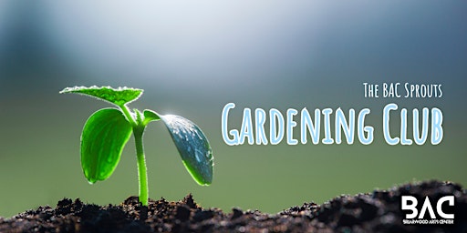 Hauptbild für BAC Sprouts Gardening Club