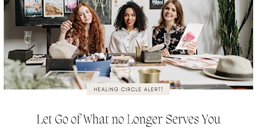 Imagem principal do evento Healing Circle: Letting Go of What No Longer Serves You.