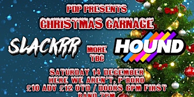 Immagine principale di Pizza Dog Promotions presents Christmas Carnage w/SLACKRR, HOUND & MORE 