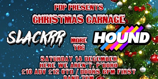 Immagine principale di Pizza Dog Promotions presents Christmas Carnage w/SLACKRR, HOUND & MORE 