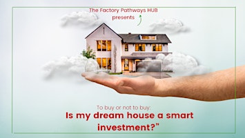 Primaire afbeelding van To Buy or Not to Buy: Is My Dream House a Smart Investment?
