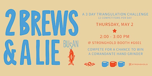 2 Brews & A Lie - Cafe Imports x Stronghold - May 2