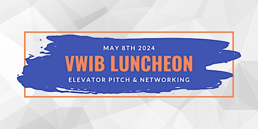 Immagine principale di VWIB May Luncheon: Elevator Pitch and Networking 