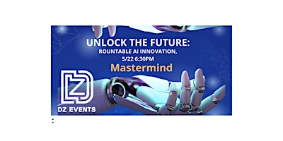 Primaire afbeelding van Unlocking the Future: Mastermind Roundtable on AI Innovation