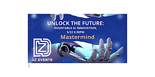 Hauptbild für Unlocking the Future: Mastermind Roundtable on AI Innovation