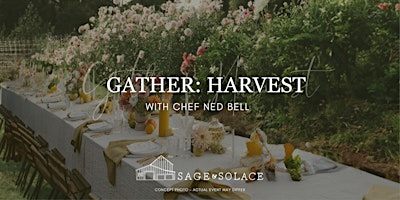 Imagen principal de Gather: Harvest; With Chef Ned Bell