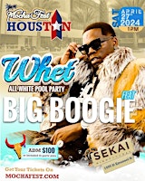 WHET POOL PARTY ft BIG BOOGIE - SATURDAY APRIL 26TH primary image